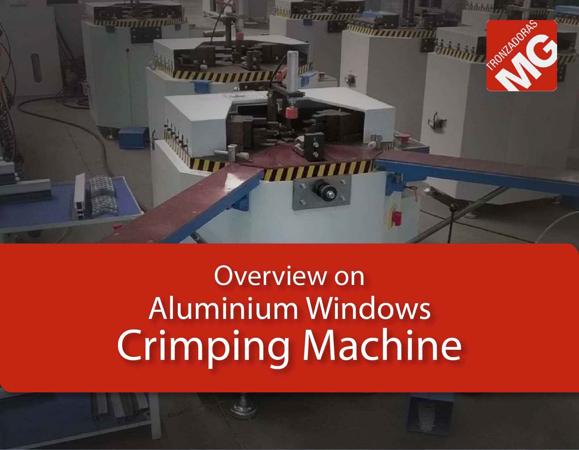 Overview on Aluminium Windows Crimping Machine